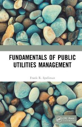 Fundamentals of Public Utilities Management by Frank R. Spellman