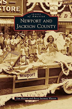 Newport and Jackson County by Associate Professor of English Tim Watson 9781531697624