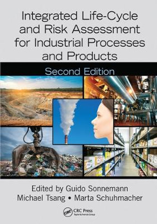 Integrated Life-Cycle and Risk Assessment for Industrial Processes and Products by Guido Sonnemann