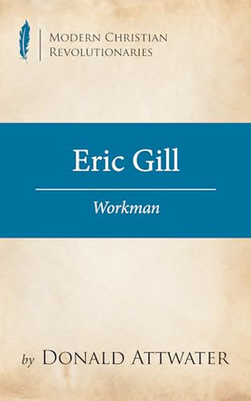 Eric Gill by Donald Attwater 9781532684784