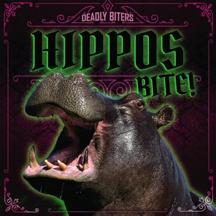 Hippos Bite! by Janey Levy 9781538257760