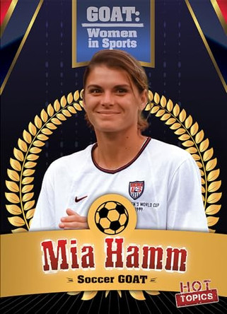 MIA Hamm: Soccer Goat by Kristen Rajczak Nelson 9781538293744