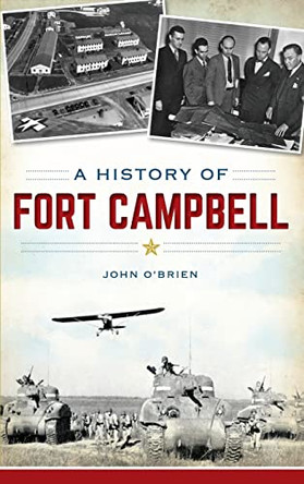 A History of Fort Campbell by John O'Brien 9781540209320