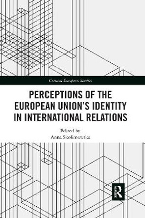 Perceptions of the European Union’s Identity in International Relations by Anna Skolimowska