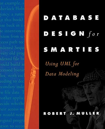 Database Design for Smarties: Using UML for Data Modeling by Robert Muller 9781558605152