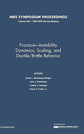 Fracture-Instability Dynamics, Scaling and Ductile/Brittle Behavior: Volume 409 by Anders E. Carlsson 9781558993129