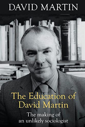 The Education of David Martin by David Martin 9781573834957
