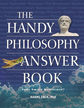 The Handy Philosophy Answer Book by Naomi Zack 9781578592265