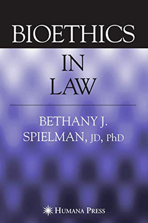 Bioethics in Law by Bethany Spielman 9781588294340