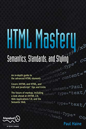 HTML Mastery: Semantics, Standards, and Styling by Paul Haine 9781590597651