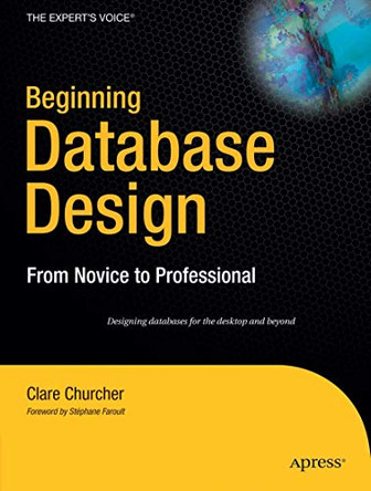 Beginning Database Design: From Novice to Professional by Clare Churcher 9781590597699
