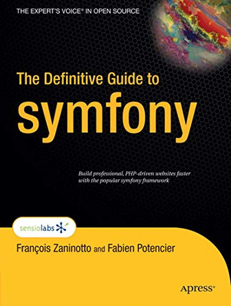 The Definitive Guide to symfony by Francois Zaninotto 9781590597866
