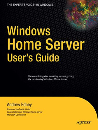 Windows Home Server Users Guide by Andrew Edney 9781590598986