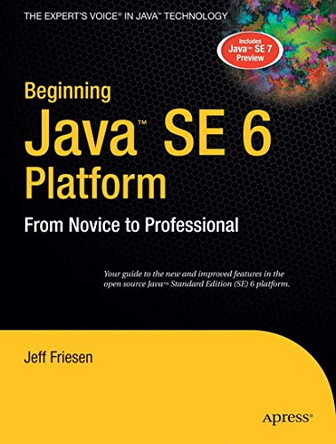 Beginning Java  SE 6 Platform: From Novice to Professional by Jeff Friesen 9781590598306