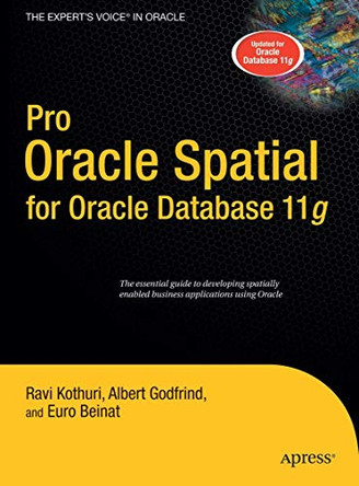 Pro Oracle Spatial for Oracle Database 11g by Kothuri Ravikanth 9781590598993