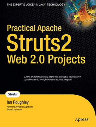 Practical Apache Struts 2 Web 2.0 Projects by Ian Roughley 9781590599037