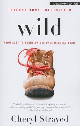Wild: From Lost to Found on the Pacific Crest Trail by Cheryl Strayed 9781594136740