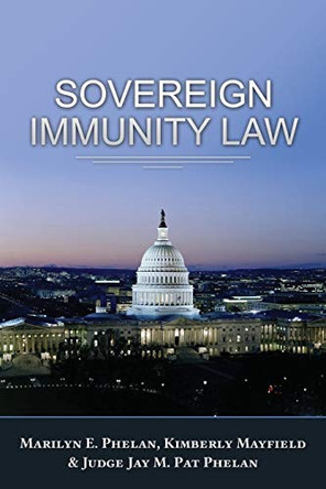 Sovereign Immunity Law by Marilyn E Phelan 9781600423017