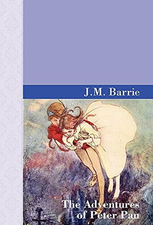 The Adventures of Peter Pan by James Matthew Barrie 9781605120119