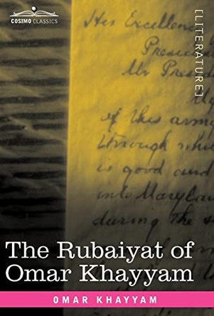 The Rubaiyat of Omar Khayyam: First, Second and Fifth Editions by Omar Khayyam 9781605208039