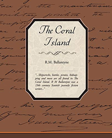 The Coral Island by Robert Michael Ballantyne 9781605975313