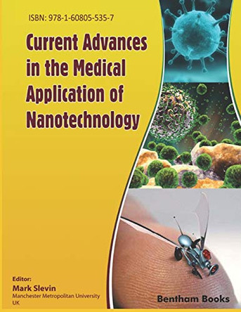 Current Advances in the Medical Application of Nanotechnology by Mark Slevin 9781608055357