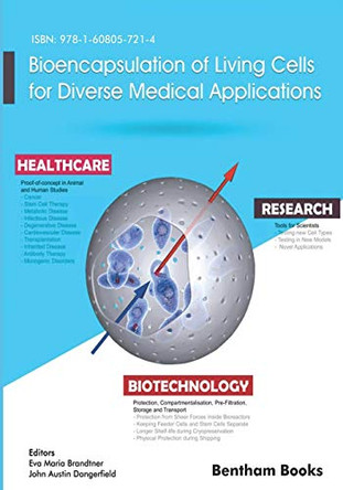 Bioencapsulation of Living Cells for Diverse Medical Applications by John Austin Dangerfield 9781608057214
