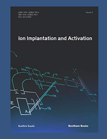 Ion Implantation and Activation: Volume 3 by Kunihiro Suzuki 9781608057931