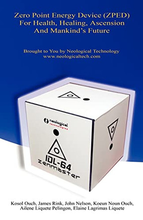Zero Point Energy Device (Zped) for Health, Healing, Ascension and Mankind's Future by Kosol Ouch 9781608622924