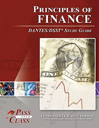 Principles of Finance Dantes / Dsst Test Study Guide by Passyourclass 9781614336075