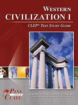 Western Civilization I CLEP Test Study Guide by Passyourclass 9781614337263