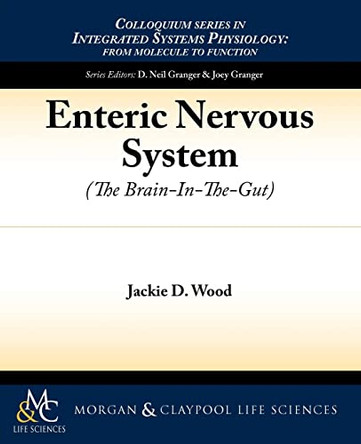 Enteric Nervous System: The Brain-in-the-Gut by Jackie D. Wood 9781615043392