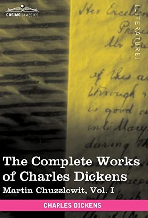 The Complete Works of Charles Dickens (in 30 Volumes, Illustrated): Martin Chuzzlewit, Vol. I by Charles Dickens 9781616400064