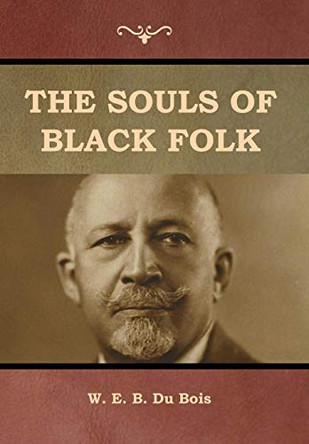 The Souls of Black Folk by W E B Du Bois 9781618956194