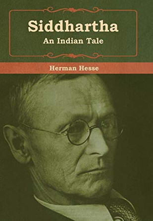 Siddhartha: An Indian Tale by Herman Hesse 9781618956330