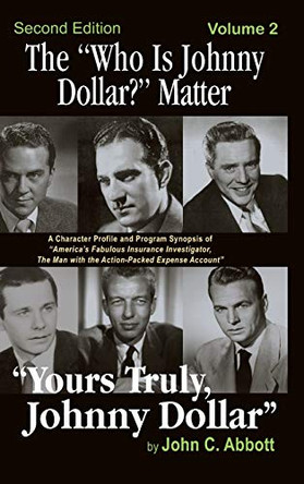 The Who Is Johnny Dollar? Matter Volume 2 (2nd Edition) (Hardback) by John C Abbott 9781629333274