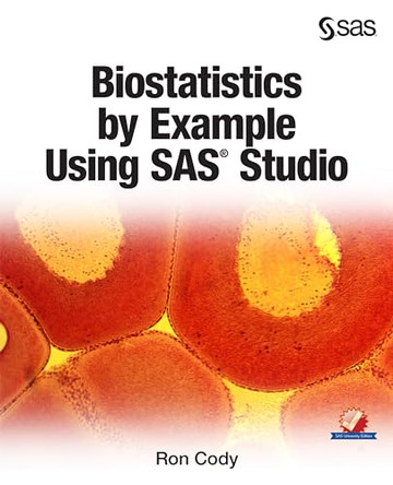 Biostatistics by Example Using SAS Studio by Ron Cody 9781629603285