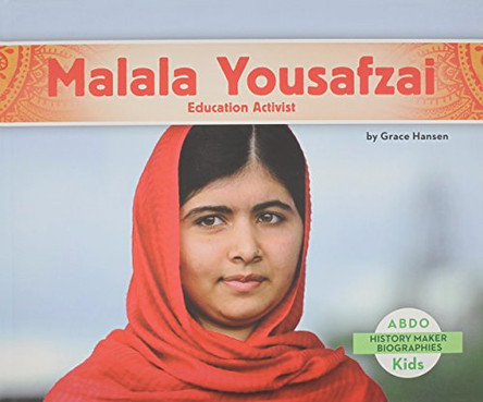 Malala Yousafzai:: Education Activist by Grace Hansen 9781629707037
