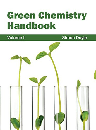 Green Chemistry Handbook: Volume I by Simon Doyle 9781632382160