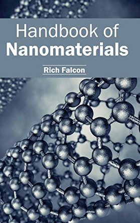 Handbook of Nanomaterials by Rich Falcon 9781632382580