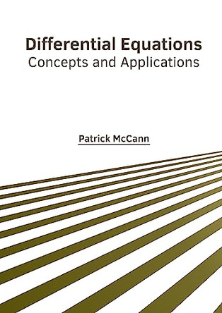 Differential Equations: Concepts and Applications by Patrick McCann 9781632387622