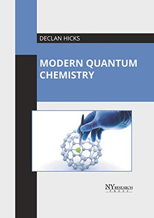 Modern Quantum Chemistry by Declan Hicks 9781632387875