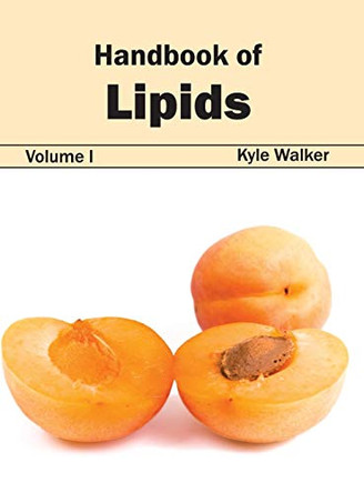 Handbook of Lipids: Volume I by Kyle Walker 9781632394026
