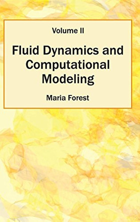 Fluid Dynamics and Computational Modeling: Volume II by Maria Forest 9781632402394