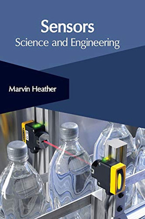 Sensors: Science and Engineering by Marvin Heather 9781632406187