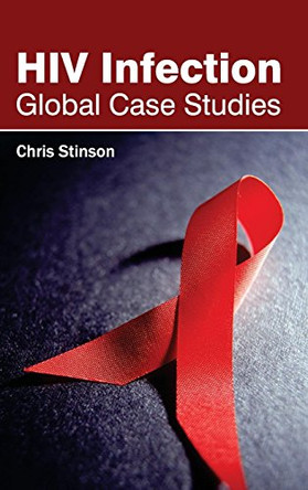 HIV Infection: Global Case Studies by Chris Stinson 9781632422316