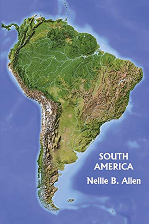 South America (Yesterday's Classics) by Nellie B Allen 9781633341388