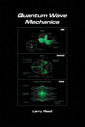 Quantum Wave Mechanics by Larry Reed 9781634929646