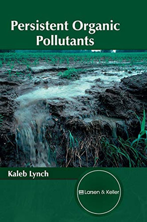 Persistent Organic Pollutants by Kaleb Lynch 9781635492118