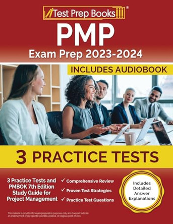 PMP Exam Prep 2023-2024: 3 Practice Tests and PMBOK 7th Edition Study Guide for Project Management [Includes Detailed Answer Explanations] by Joshua Rueda 9781637755105